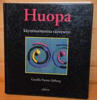 Huopa käyttötuotteesta taiteeseen