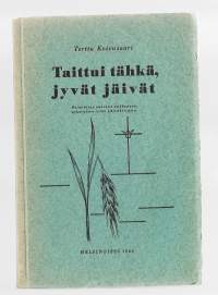 Taittui tähkä, jyvät jäivät : poimintoja nuorena nukkuneen, uskovaisen tytön päiväkirjastaKirjaKoivusaari, Terttu