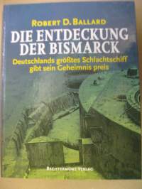 Die Entdeckung der Bismarck - Deutschlands größtes Schlachtschiff gibt sein Geheimnis preis