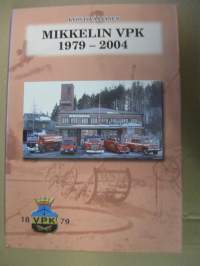 Mikkelin VPK 1979-2004 - neljännesvuosisata vapaapalokuntatyötä muuttuvassa Mikkelissä