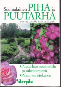 Suomalainen piha ja puutarha, 2004. Puutarhan suunnittelu ja rakentaminen. Pihan koristekasvit.
