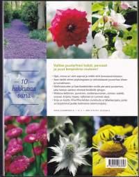 Värien lumoa puutarhaan, 2011. Valitse puutarhasi kukat, pensaat ja puut lempiväriesi mukaan! 10 hehkuvaa väriä. (puutarha, piha)