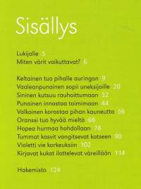 Värien lumoa puutarhaan, 2011. Valitse puutarhasi kukat, pensaat ja puut lempiväriesi mukaan! 10 hehkuvaa väriä. (puutarha, piha)