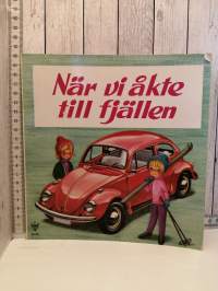 När vi åkte till fjällen