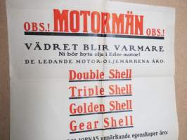 Obs! Motormän Obs! - Vädret blir varmare... Double Shell / Triple Shell / Golden Shell /Gear Shell Shell Bensin - Ni kan alltid lita på Shell -mainosjuliste 1933