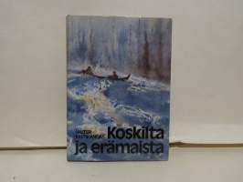 Koskilta ja erämaista, 1984.