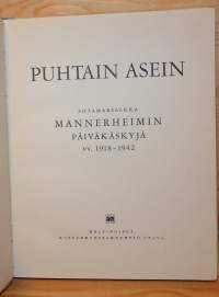 Puhtain asein  sotamarsalkka Mannerheimin päiväkäskyjä vuosilta 1918-42