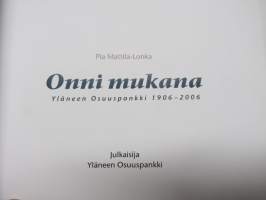 Onni mukana - Yläneen Osuuspankki 1906-2006 (Yläne)