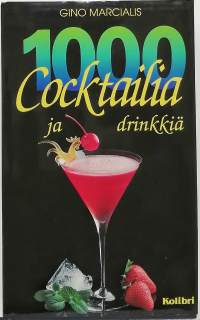 1000 Cocktailia ja drinkkiä. (Alkoholi)