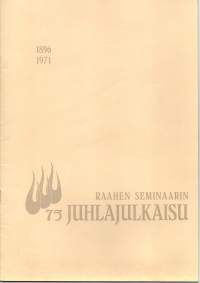 Raahen Seminaarin 75 Juhlajulkaisu