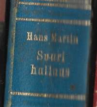 Suuri hulluus : romaaniDe grote dwaasheidKirjaMartin, Hans ; Henkilö Soveri, Sorella