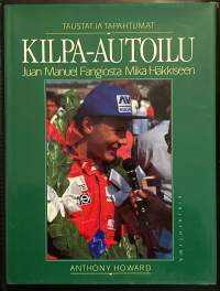 Kilpa-autoilu - Juan Manuel Fangiosta Mika Häkkiseen - Taustat ja tapahtumat