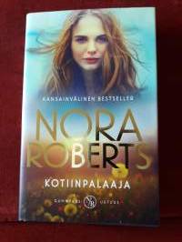 Kotiin palaaja / Nora Roberts. Kirjalijan tapaan rakkautta, epäilyjä, jännitystä Toinen painos 2018.