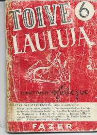 Toivelauluja : kokoelma suosittujen laulujen ja iskelmien tekstejä. 6 / toim. Kullervo.