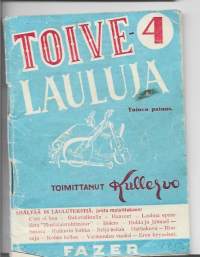 Toivelauluja : kokoelma suosittujen laulujen ja iskelmien tekstejä. 4 / toim. Kullervo.