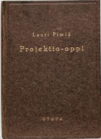 Projektio-oppi. (Oppikirja)