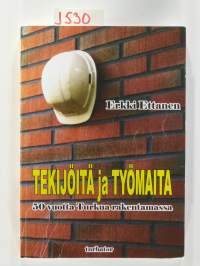 Tekijöitä ja työmaita – 50 vuotta Turkua rakentamassa - rakennusmestarin muistelmia