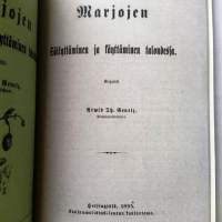 Arvid TH. Genetz, karjalainen kansanvalistaja - Suomenmaan tavallisimmat ruokasienet 1893 - Marjojen säilyttäminen ja käyttäminen taloudessa 1895