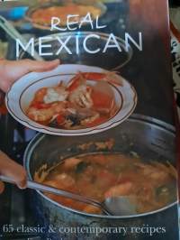 Real Mexican 65 classic &amp; contemporary recipes