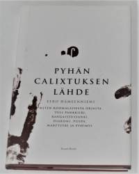 Pyhän Calixtuksen lähde. Miten roomalaisesta orjasta tuli pankkiiri, rangaistusvanki, diakoni, piispa, marttyyri ja pyhimys