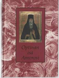 Optinan isä AmvrosiKirja Agapit, arkkimandriitta ; Talasjoki, Irmeli, Valamon luostari 1996