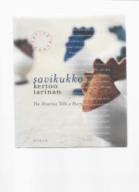 Savikukko kertoo tarinan : The ocarina tells a storyKirjaMyntti, Marjaleena ; Henkilö Binham, Philip,  ; Yhteisö Käsi- ja taideteollisuusliitto