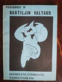 Paradoksi IV. Bastiljin valtaus - Puolueesta, liikkeestä ja itsehallinnasta