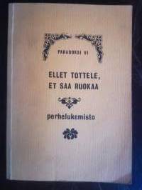 Paradoksi VI. Ellet tottele, et saa ruokaa. Perhelukemisto