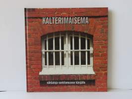 Kalterimaisema - näköaloja vankilamuseon kävijälle