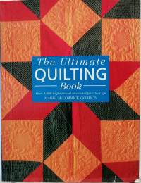 The Ultimate Quilting Book. (Crafts, käsityöt tikkaus)
