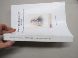 Antti Agathon Tulenheimo 4.12.1879-5.9.1952 kirjeitten, puheitten ja dokumenttien valossa - in honorem et memoriam