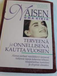 Naisen oma kirja. Terveenä ja onnellisena kautta vuosien/ Denise Folley ja Eileen Nechas. Lääketieteellinen asiantuntija Lila A. Wallis. P.1993