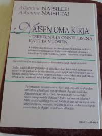 Naisen oma kirja. Terveenä ja onnellisena kautta vuosien/ Denise Folley ja Eileen Nechas. Lääketieteellinen asiantuntija Lila A. Wallis. P.1993