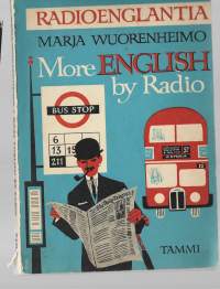 More English by radio : yleisradion neljäs käytännöllinen englannin kielen oppikurssiKirjaHenkilö Wuorenheimo, Marja,
