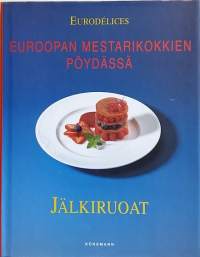 Euroopan mestarikokkien parissa - Jälkiruoat.