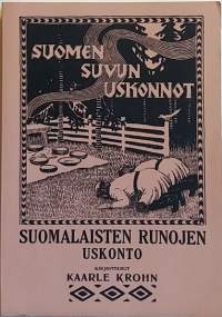 Suomen suvun uskonnot - Suomalaisten runojen uskonto. (Suomen kulttuuri, tapakulttuuri, uskomukset, runot, muinaisusko)