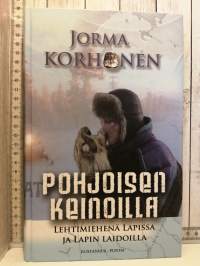 Pohjoisen keinoilla, lehtimiehenä Lapissa ja Lapin perukoilla