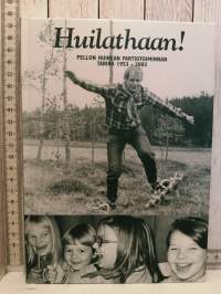 Huilathaan! Pellon huikean partiotoiminnan tarina 1953-2003