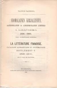 Suomalainen Kirjallisuus. Aakkosellinen ja aineenmukainen luettelo 5. lisävihko 1896-1900