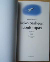 Koko perheen luonto-opas, Nisäkkäät, linnut, hyönteiset, kalat, kasvit