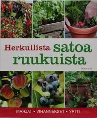 Herkullista satoa ruukuista. (Puutarhanhoito)