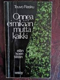 Onnea ei mikään mutta kaikki