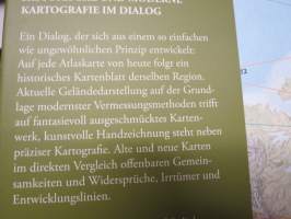 Die Welt der Karten - Historische und Moderne Kartografie im Dialog -kartoituksen ja karttojen historiaa, erittäin runsas ja monipuolinen kuvitus