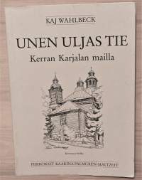 Unen uljas tie - Kerran Karjalan mailla