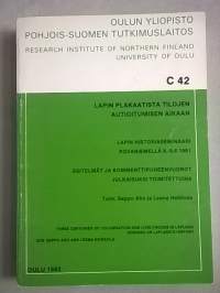 Lapin plakaatista tilojen autioitumisen aikaan : Lapin historiaseminaari Rovaniemellä 8.-9.6.1981 : esitelmät ja kommenttipuheenvuorot julkaisuksi toimitettuina