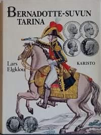 Bernadotte-suvun tarina.  (Sukuhistoria, Ruotsi)