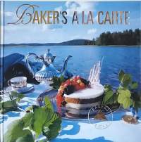 Baker`s A la Carte. ( Ruokareseptit, leivonta, leipomotuotteet)