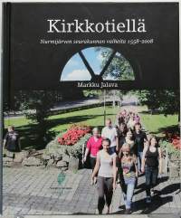 Kirkkotiellä - Nurmijärven seurakunnan vaiheita 1558-2008. (Kristinusko, historia)