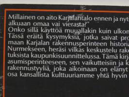 Karjalantalo - kuva Karjalan asumiskulttuurista