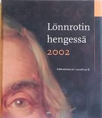 Lönnrotin hengessä 2002 - Kalevalaisseuran vuosikirja 81. (Kulttuurihistoria, henkilökuva)